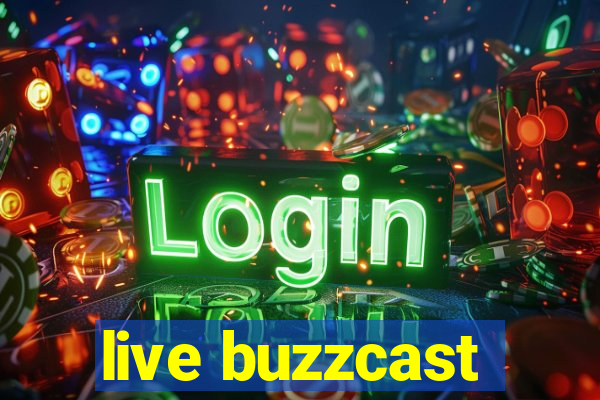 live buzzcast